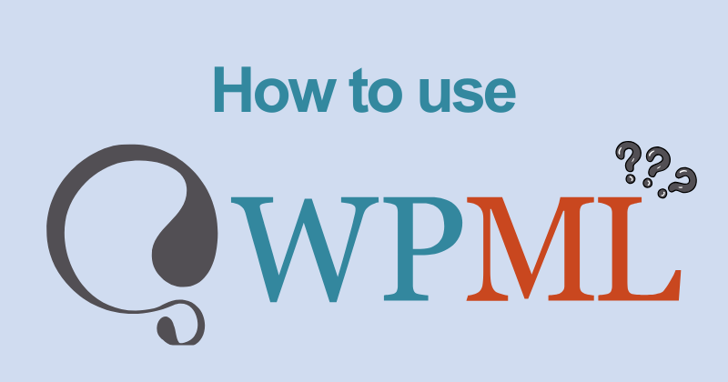 How to Use WPML: Complete Feature Guide (2026) 19 How to use WPML