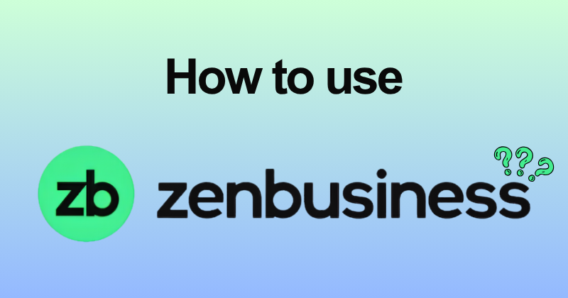 How to Use ZenBusiness Step by Step — 2026 Tutorial 2 How to use ZenBusiness