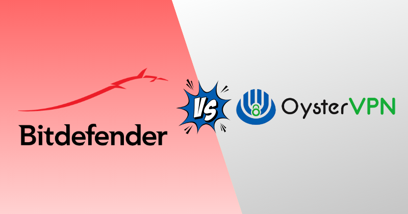 Bitdefender VPN vs Oyster VPN (2026) — I Spent $180 Testing These 3 bitdefender vpn vs Oyster vpn