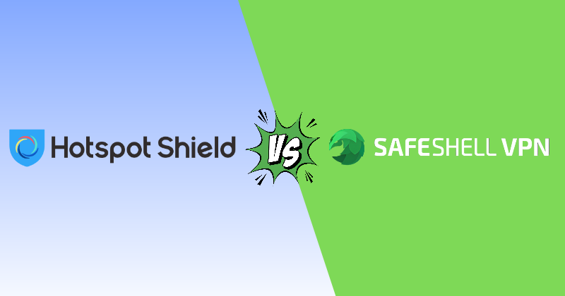 Hotspot Shield vs SafeShell VPN: Which Wins in 2026? 27 hotspot shield vs SafeShell VPN