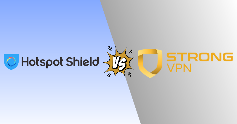 Hotspot Shield vs StrongVPN: Best Pick for You in 2026? 3 hotspot shield vs strongvpn