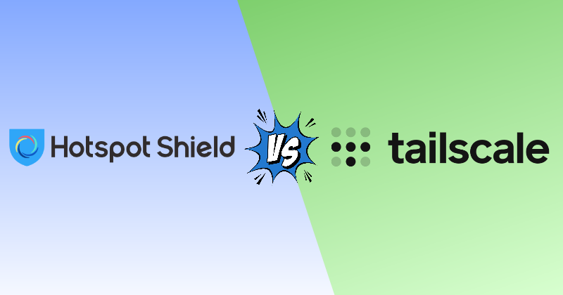 Hotspot Shield vs Tailscale 2026: Privacy VPN or Mesh VPN? 3 hotspot shield vs tailscale