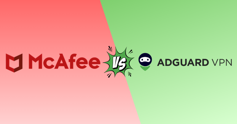 McAfee VPN vs AdGuard VPN 2026: Which One Protects Better? 29 mcafee vpn vs adguard vpn