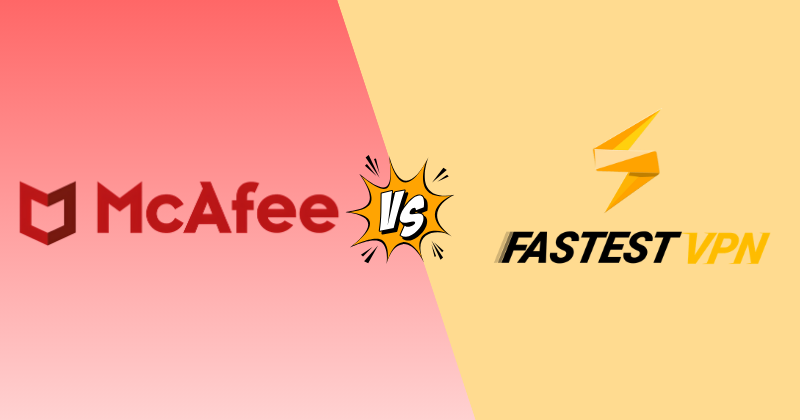 McAfee VPN vs FastestVPN — My Pick for Streaming & Privacy (2026) 3 mcafee vpn vs fastestvpn