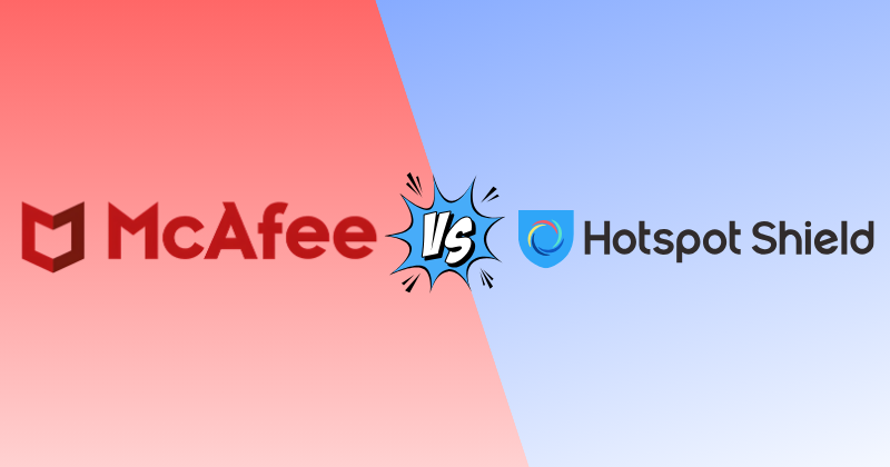 McAfee VPN vs Hotspot Shield: One Clear Winner (2026) 17 mcafee vpn vs hotspot shield