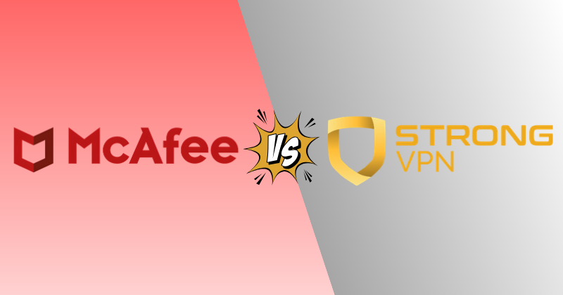 McAfee VPN vs StrongVPN — Which Is Worth Your Money in 2026? 27 mcafee vpn vs strongvpn