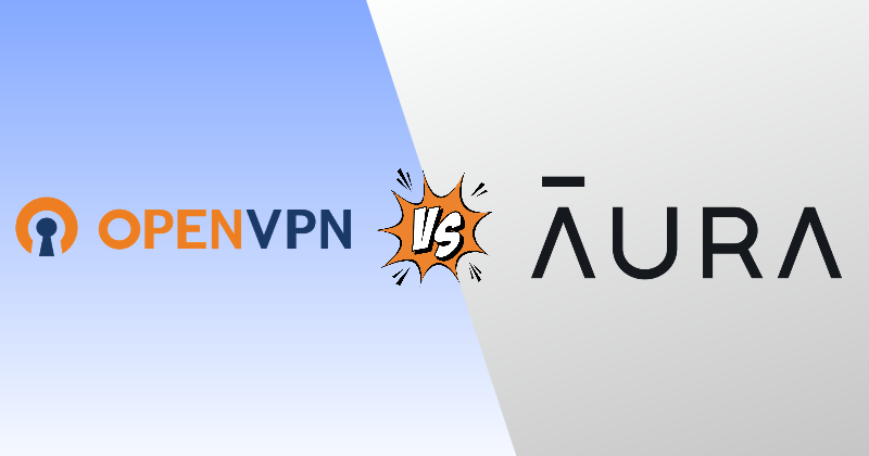 OpenVPN vs AuraVPN 2026: I Used Both. Here's My Pick. 26 openvpn vs auraVPN