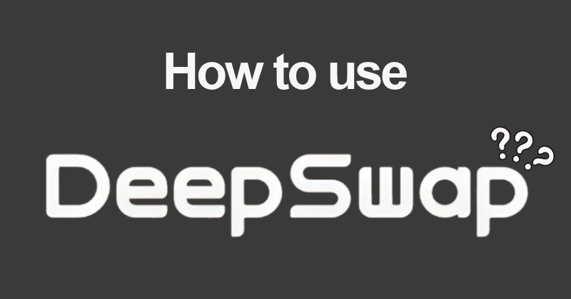 How to Use DeepSwap AI for Beginners (2026) 2 How to Use DeepSwap AI