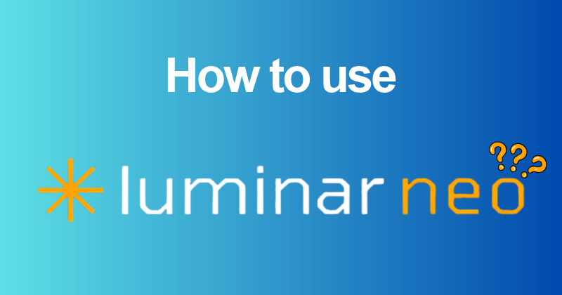How to Use Luminar Neo AI Like a Pro (2026 Guide) 32 How to Use Luminar Neo AI