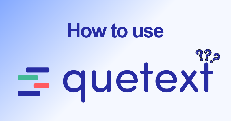 How to use Quetext