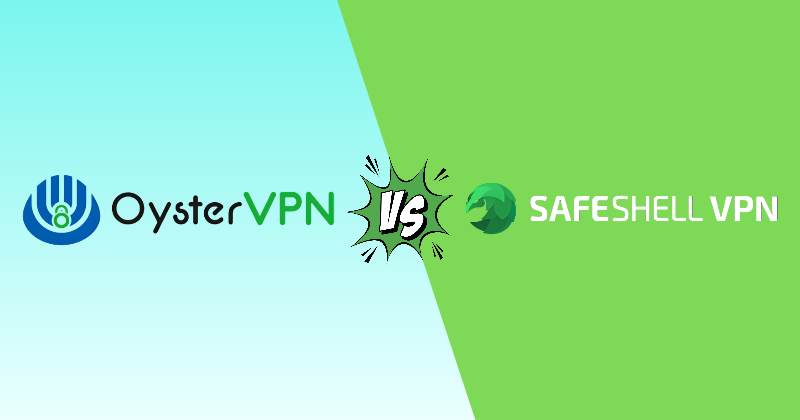 Oyster VPN vs SafeShell VPN 2026: Budget VPN Showdown 3 Oyster vpn vs SafeShell VPN