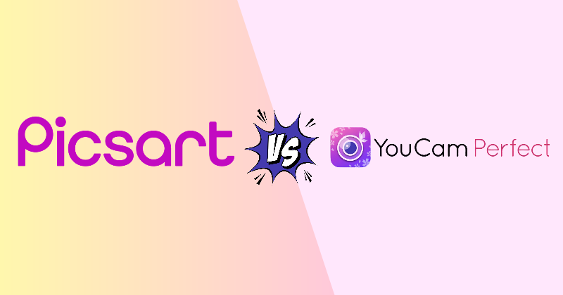 Picsart vs YouCam Perfect