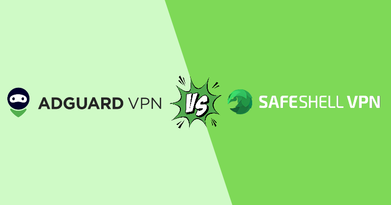 AdGuard VPN vs SafeShell VPN 2026: The Real Differences 3 adguard vpn vs SafeShell VPN