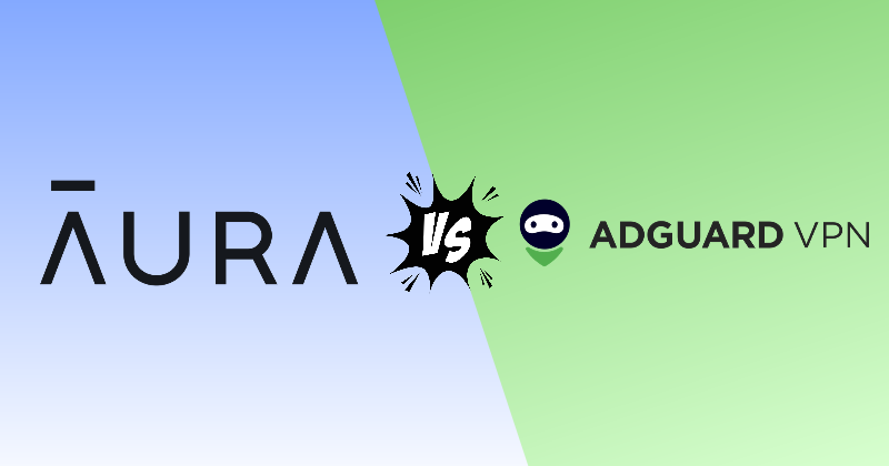 AuraVPN vs AdGuard VPN 2026: VPN or Identity Theft Suite? 3 auraVPN vs adguard vpn