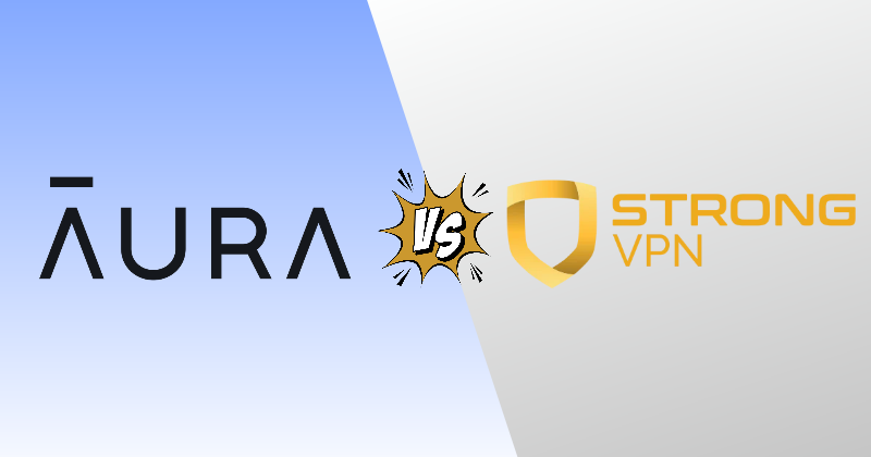 AuraVPN vs StrongVPN: Who Should Pay More in 2026? 27 auraVPN vs strongvpn