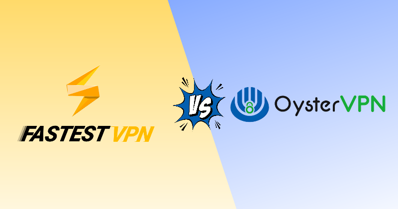 FastestVPN vs Oyster VPN 2026: Which Budget VPN Fits You? 3 fastestvpn vs Oyster vpn