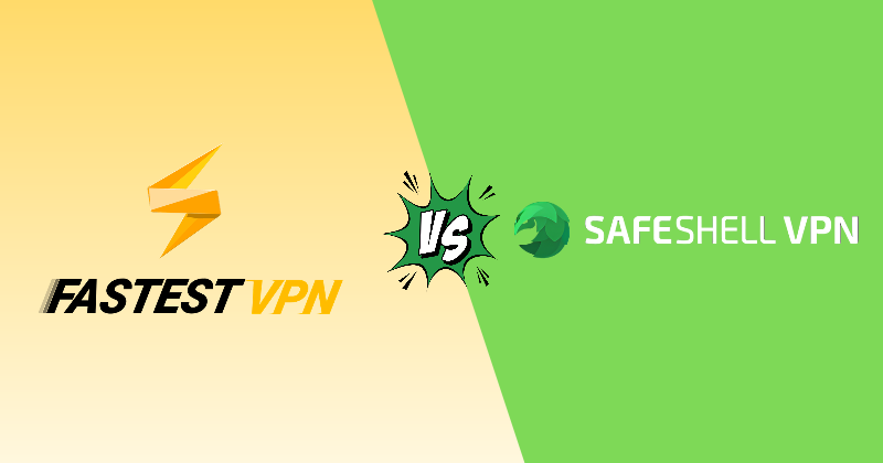 fastestvpn vs SafeShell VPN