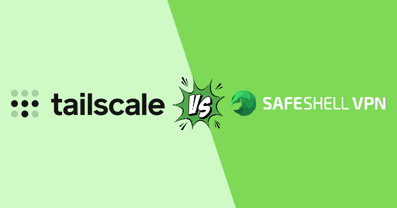 tailscale vs SafeShell VPN